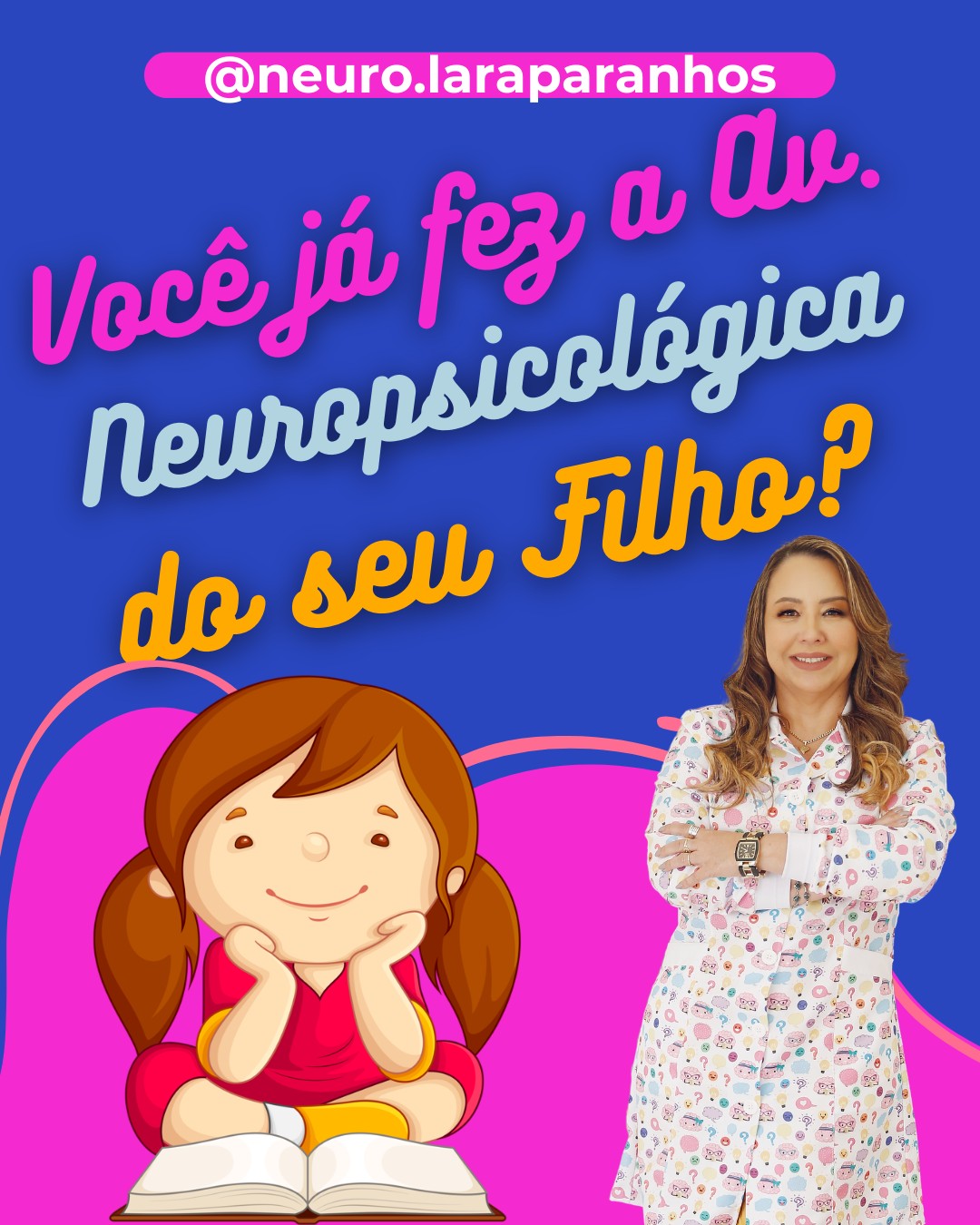 Neuropsicóloga Lara Paranhos Facebook ad: O neuropsicólogo busca através de instrumentais adequados…