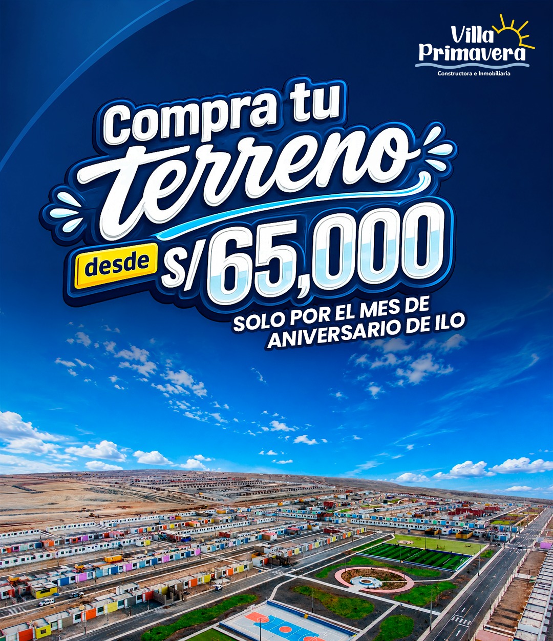 Villa Primavera Constructora e Inmobiliaria Facebook ad: ILO | TERRENOS DESDE S/65,000 POR ANIVERSARIO DE…