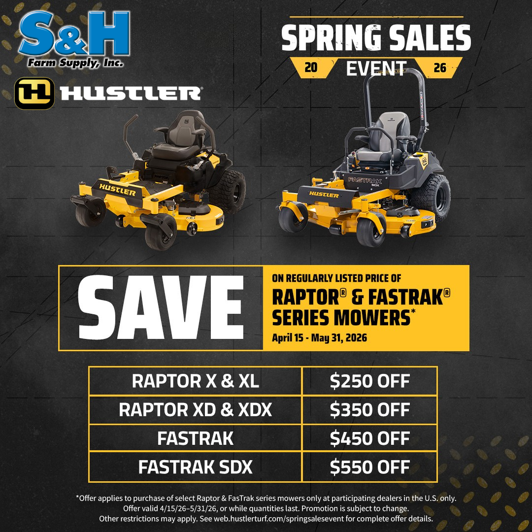 S&H Farm Supply Inc. Facebook ad: Hustler SPRING SALES EVENT is ON at S&H Farm Supply!