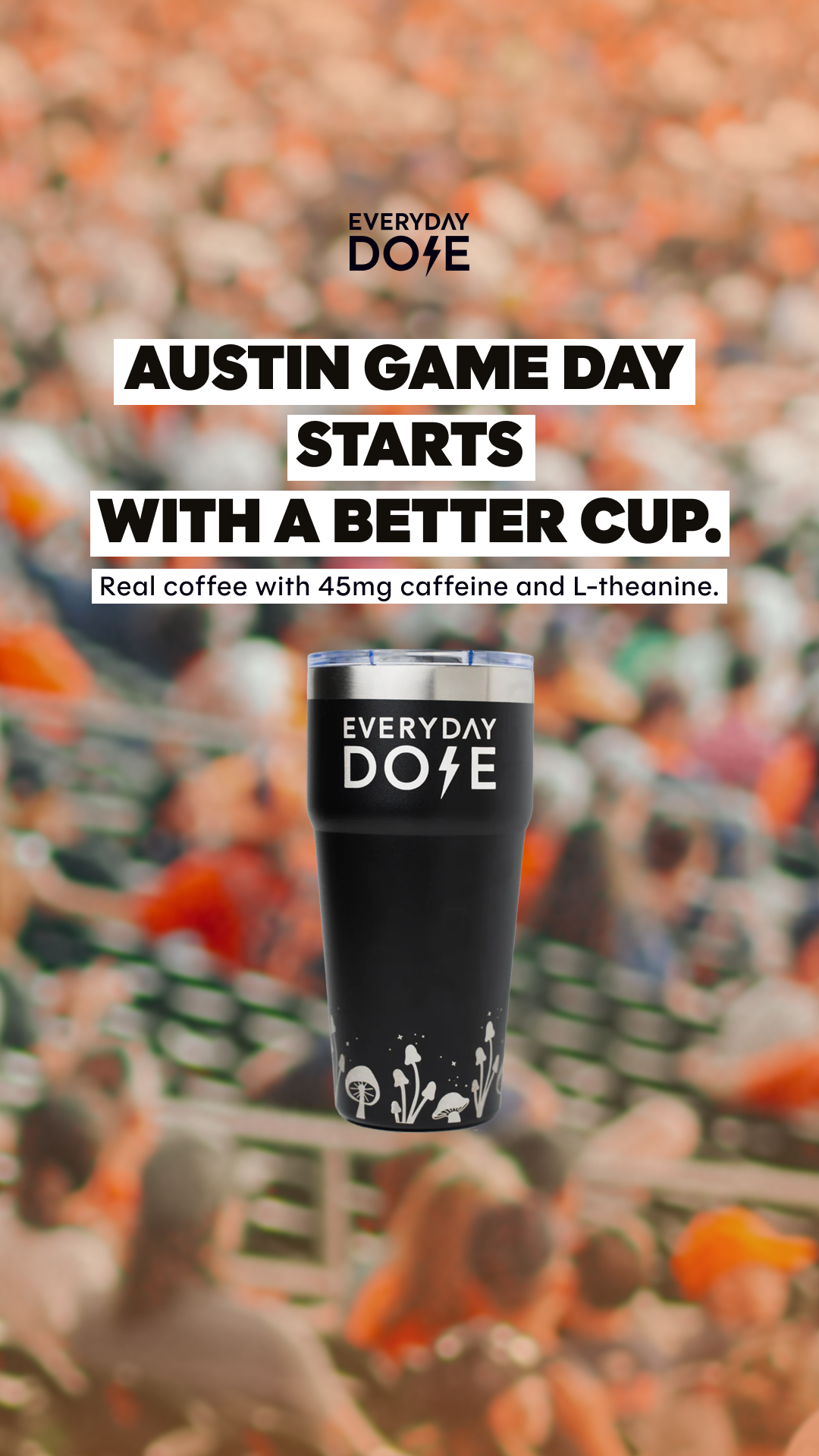 Everyday Dose Facebook ad: AUSTIN, Pour Yourself Coffee That Does More
