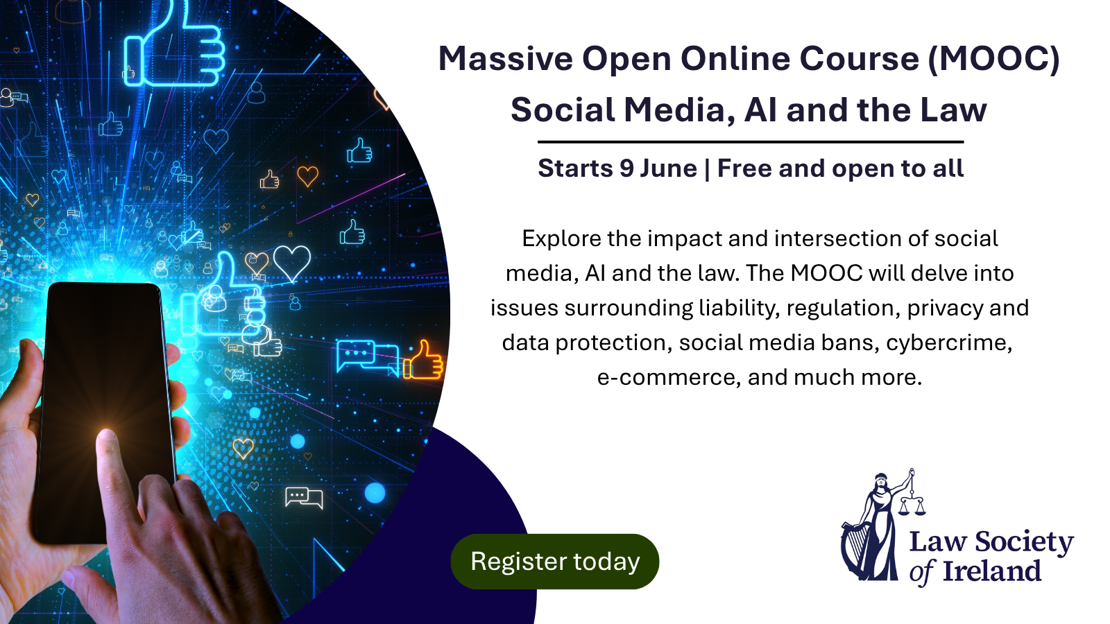 The Law School - Law Society of Ireland Facebook ad: Massive Open Online Course (MOOC): Social Media, AI and…