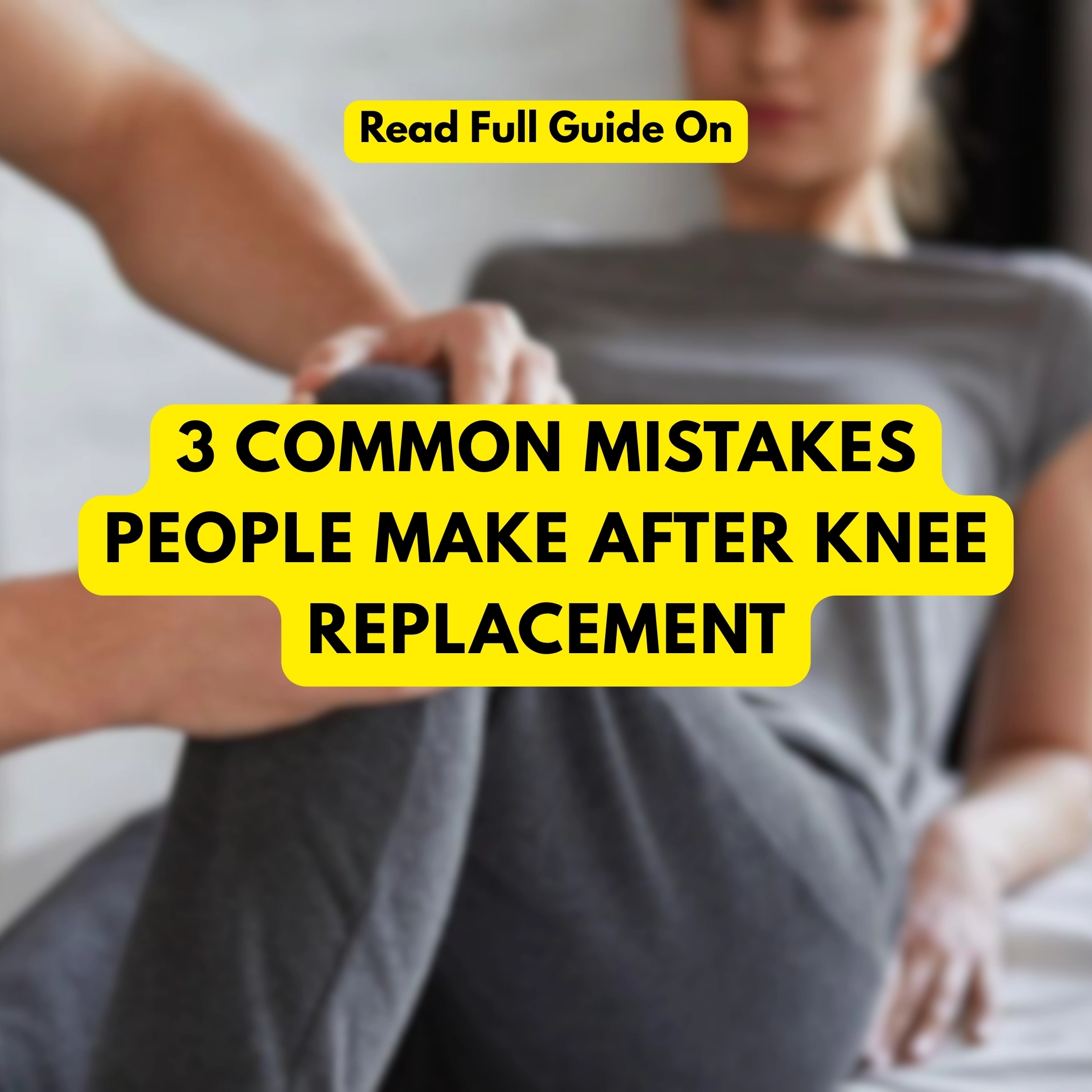 Smart Knowledge Base Facebook ad: 3 Common Mistakes People Make After Knee Replacement
