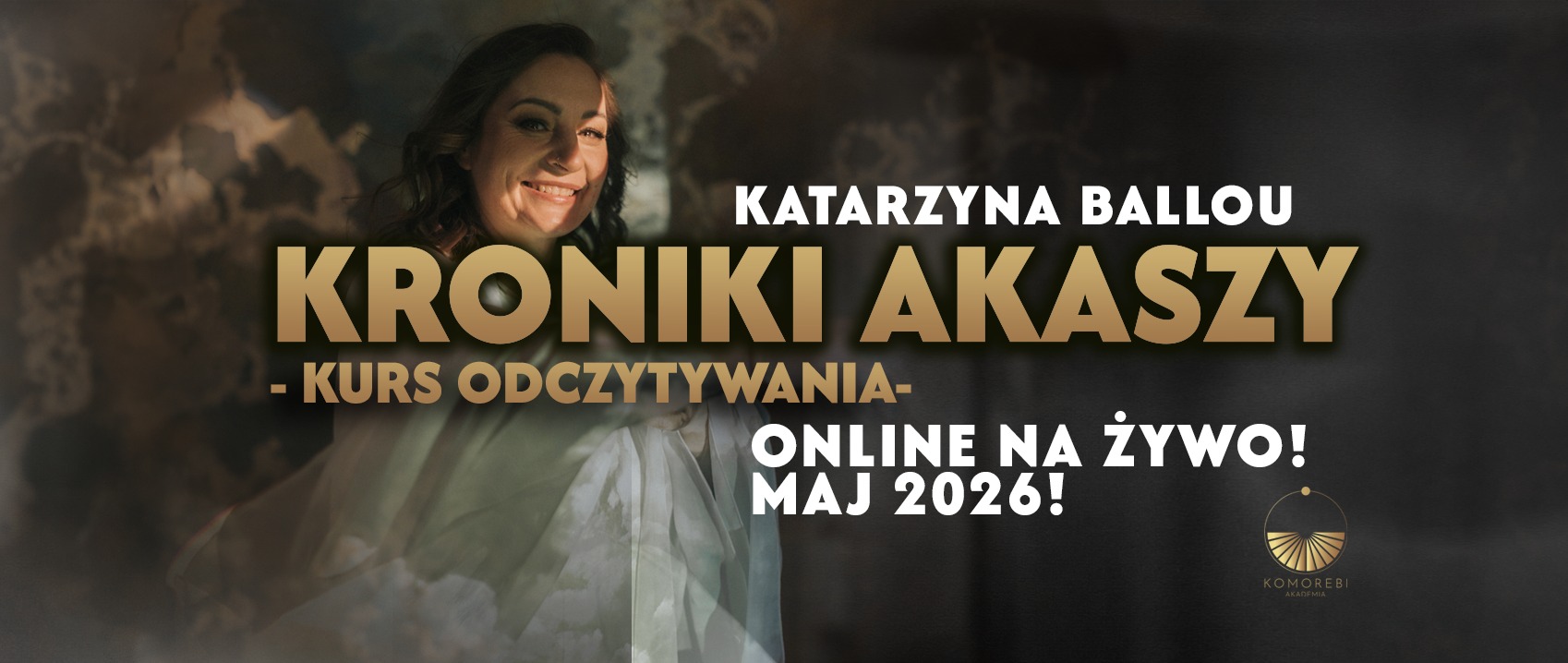 Katarzyna Ballou Facebook ad: KRONIKI AKASZY. KURS ODCZYTYWANIA. ONLINE. KATARZYNA BALLOU