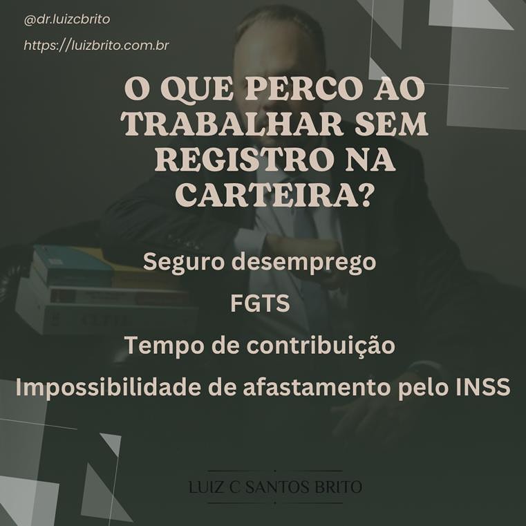 dr.luizcbrito Facebook ad: Ao trabalhar sem registro na carteira, tanto o…