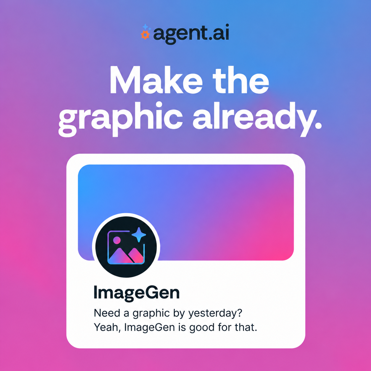 Agent.ai Facebook ad: Make the graphic already