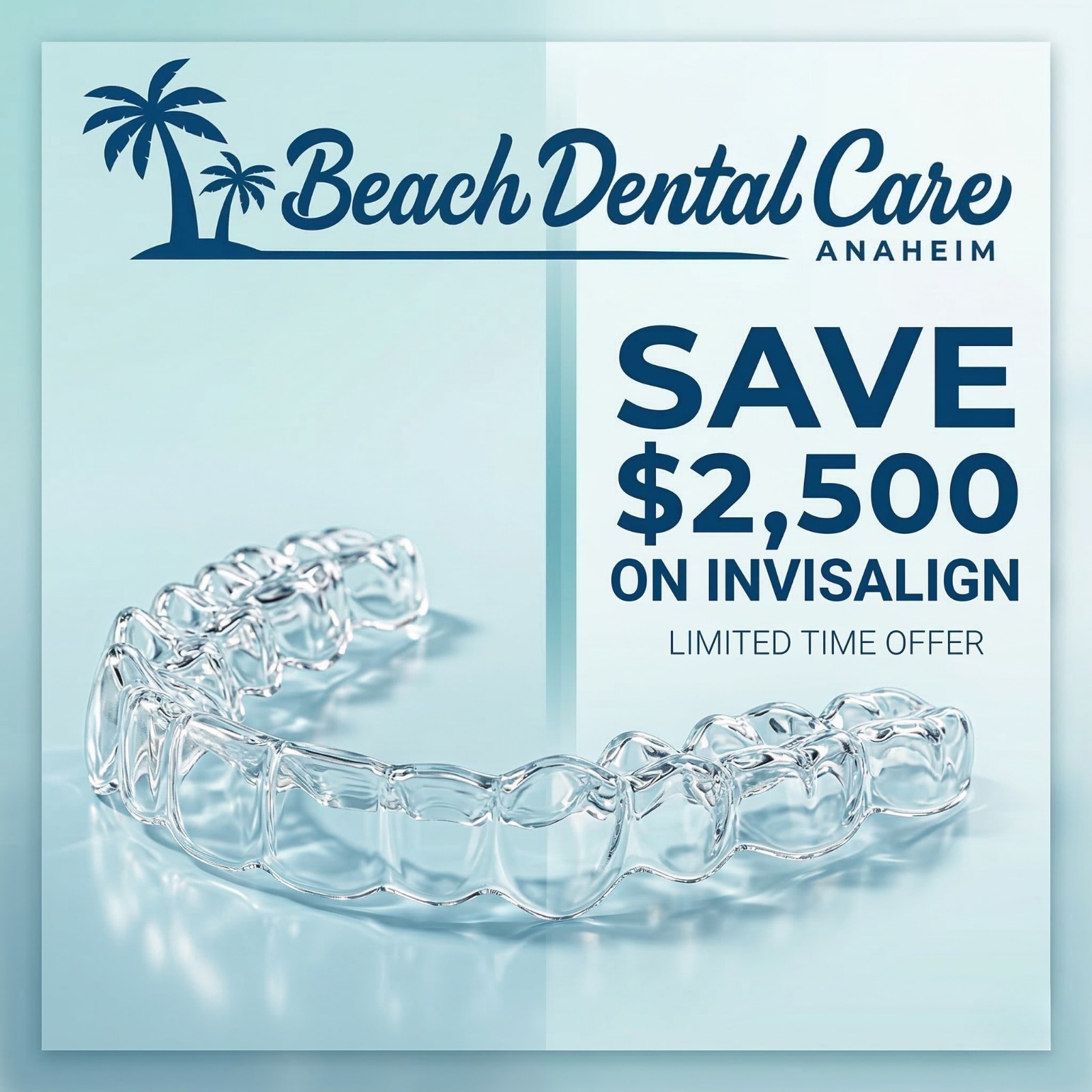 Beach Dental Care Anaheim Facebook ad: Get $2,500 OFF Invisalign + Payment Plans as Low as…