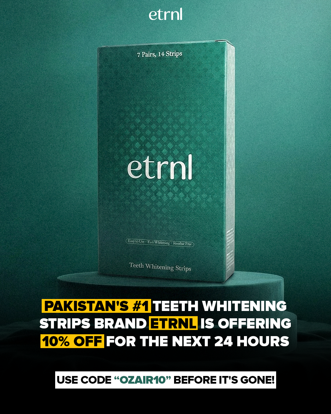 ETRNL. Facebook ad: Pakistan’s #1 Whitening Strips, Final Units Available!
