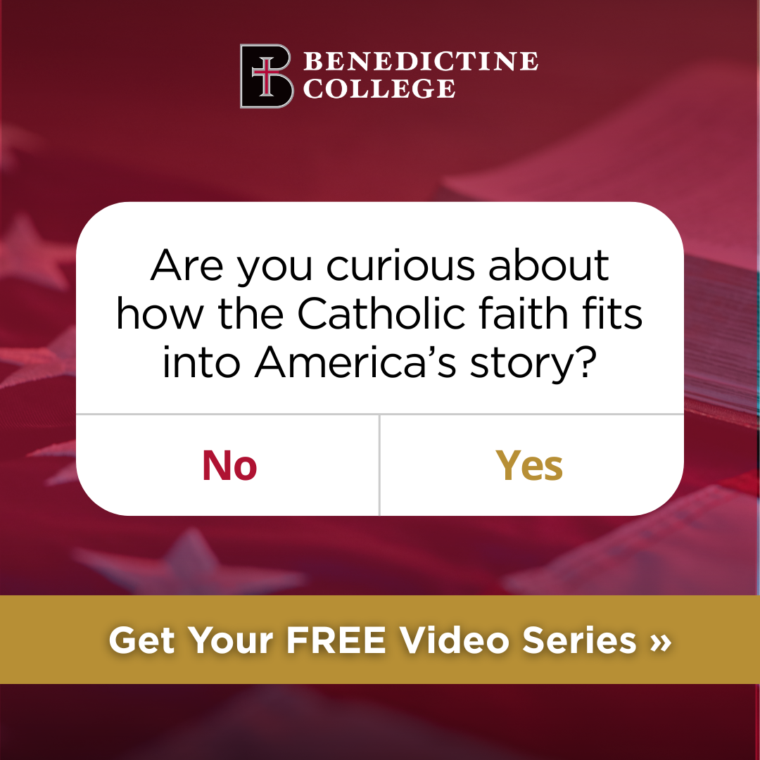 Benedictine College Facebook ad: Get My Free Video Series »