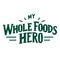 My Whole Foods Hero