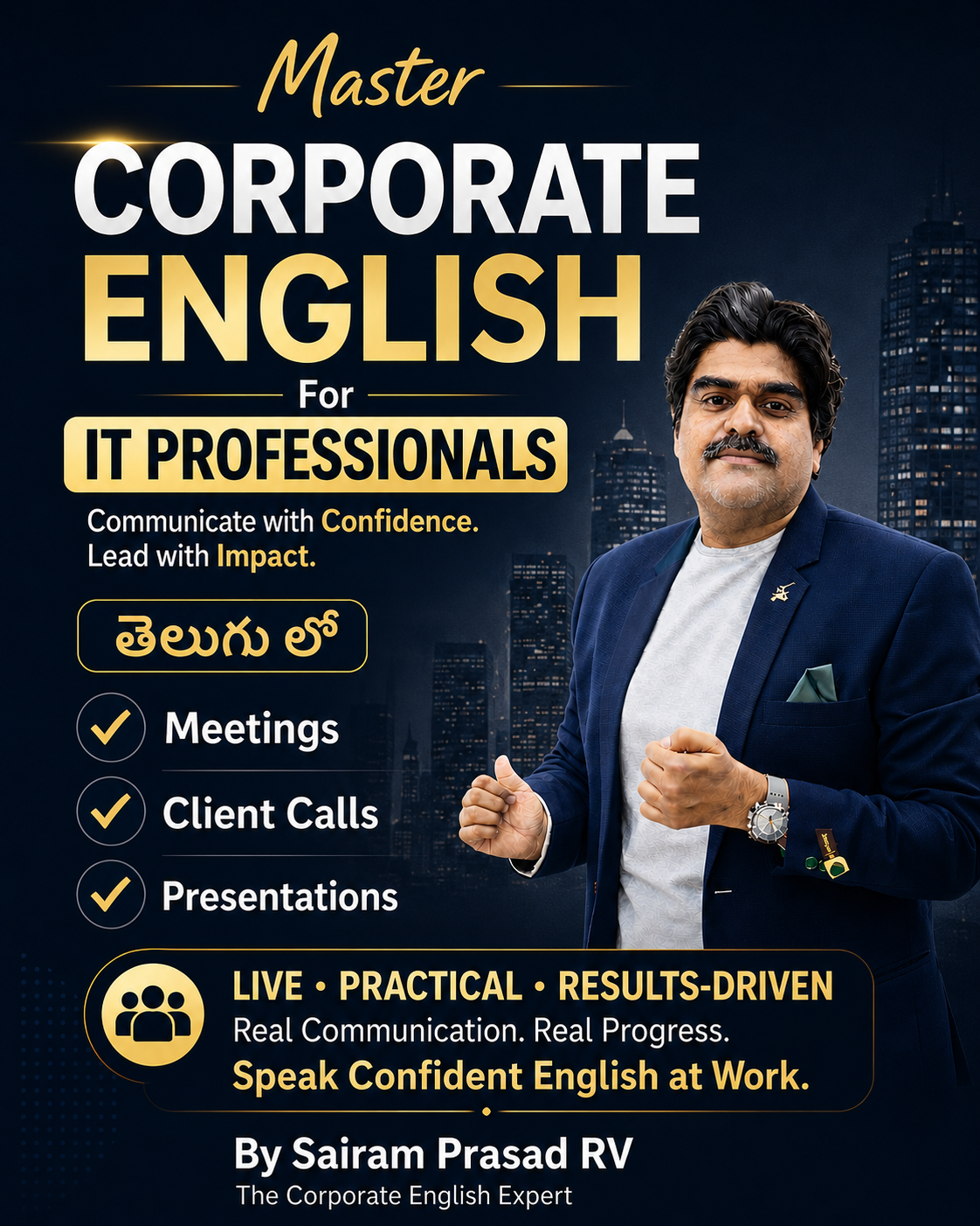 Sairam Prasad RV English Fluency & communication Expert. Facebook ad: LEARN THE REAL CORPORATE ENGLISH, NOT JUST A SPOKEN ENGLISH