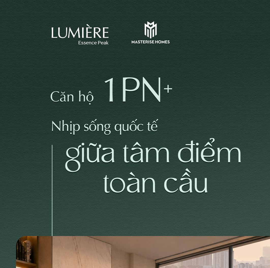 Lumière Essence Peak Facebook ad: NHỊP SỐNG QUỐC TẾ GIỮA TÂM ĐIỂM TOÀN…