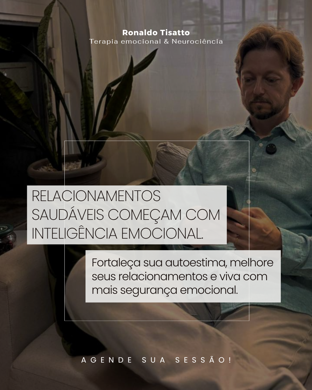 Ronaldo Tisatto Terapeuta Emocional e Neurociência Facebook ad: Mais autoestima.