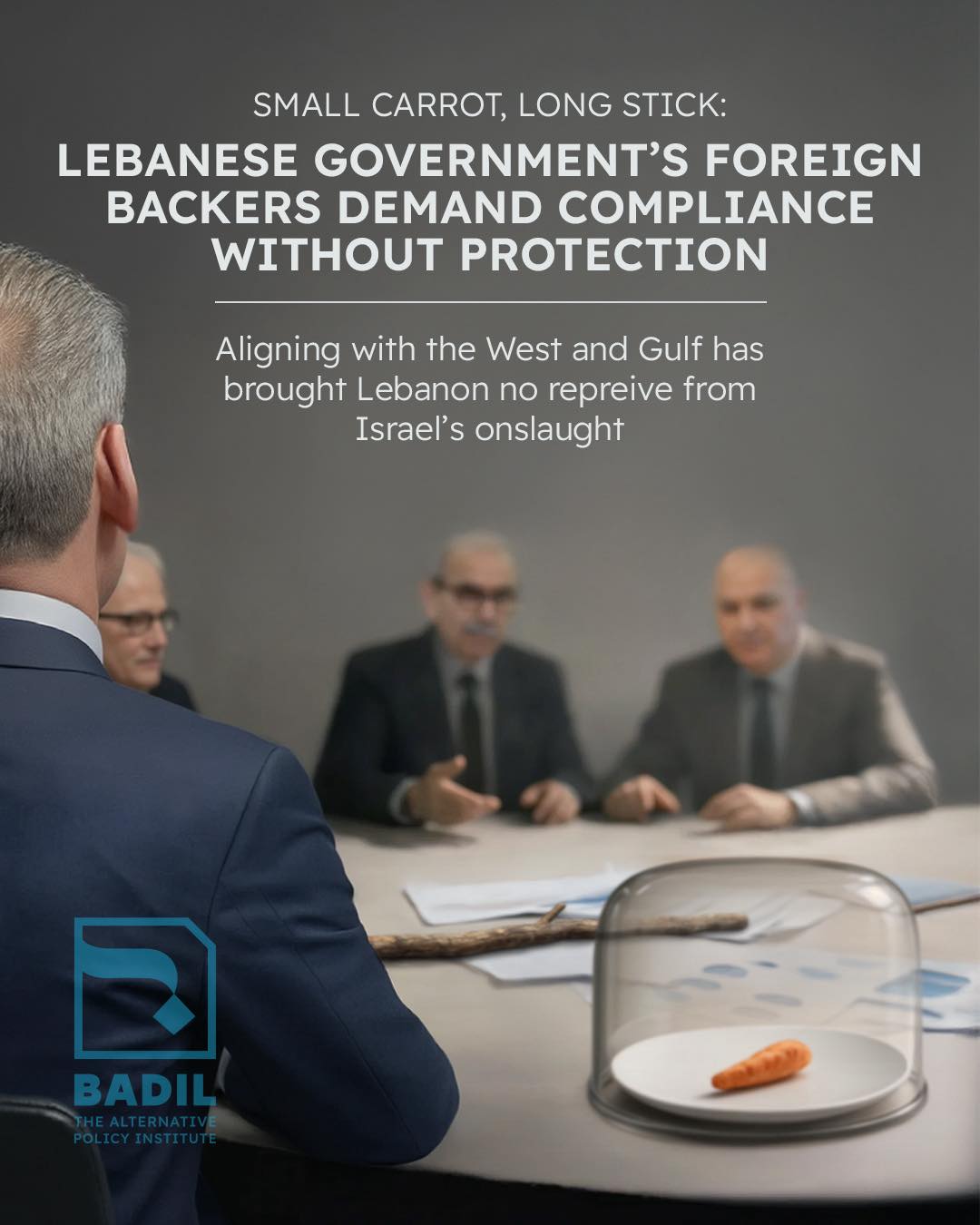 Badil: The Alternative Policy Institute Facebook ad: Small Carrot, Long Stick: Lebanese Government’s Foreign…