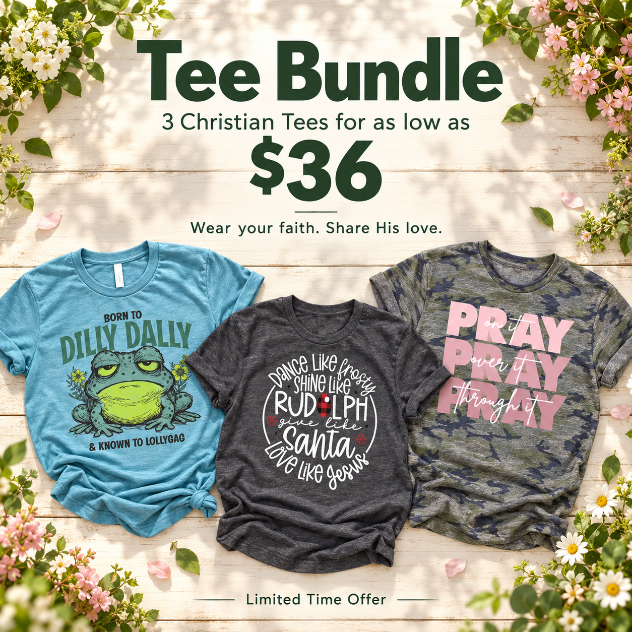 Love in Faith Facebook ad: 3 Tees. $36. Faith Never Goes Out of Style.