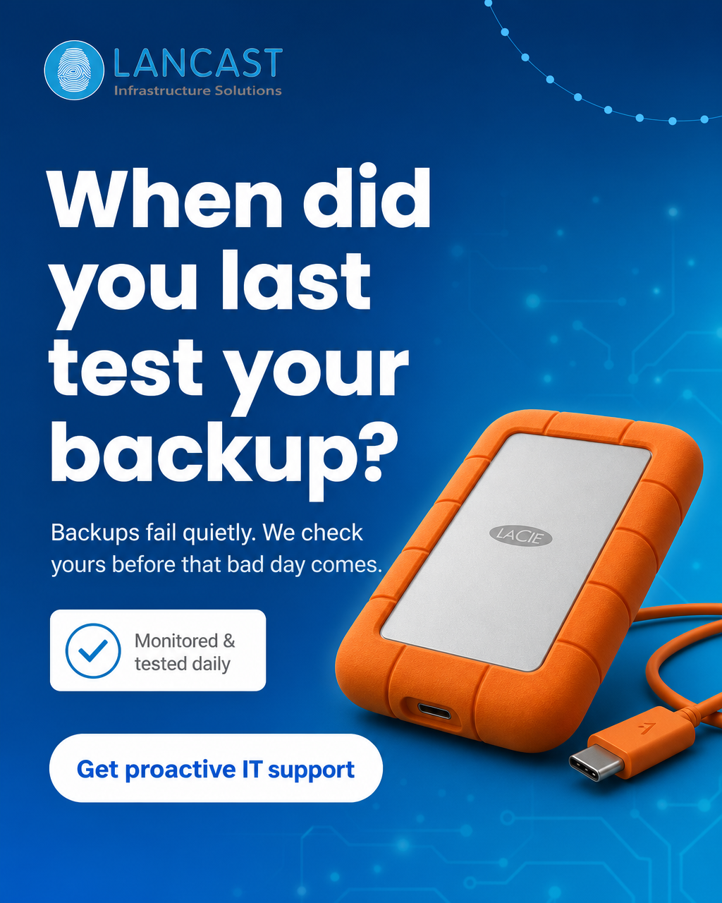 Lancast Infrastructure Solutions Facebook ad: When did you last test your backup?
