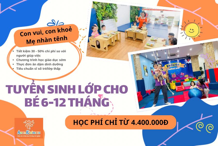 Amon Kindercare Preschool- Chăm sóc và giáo dục Trẻ bằng trải nghiệm Facebook ad: AMON TUYỂN SINH LỚP 6-12 THÁNG (CAMPUS 1,2,6)