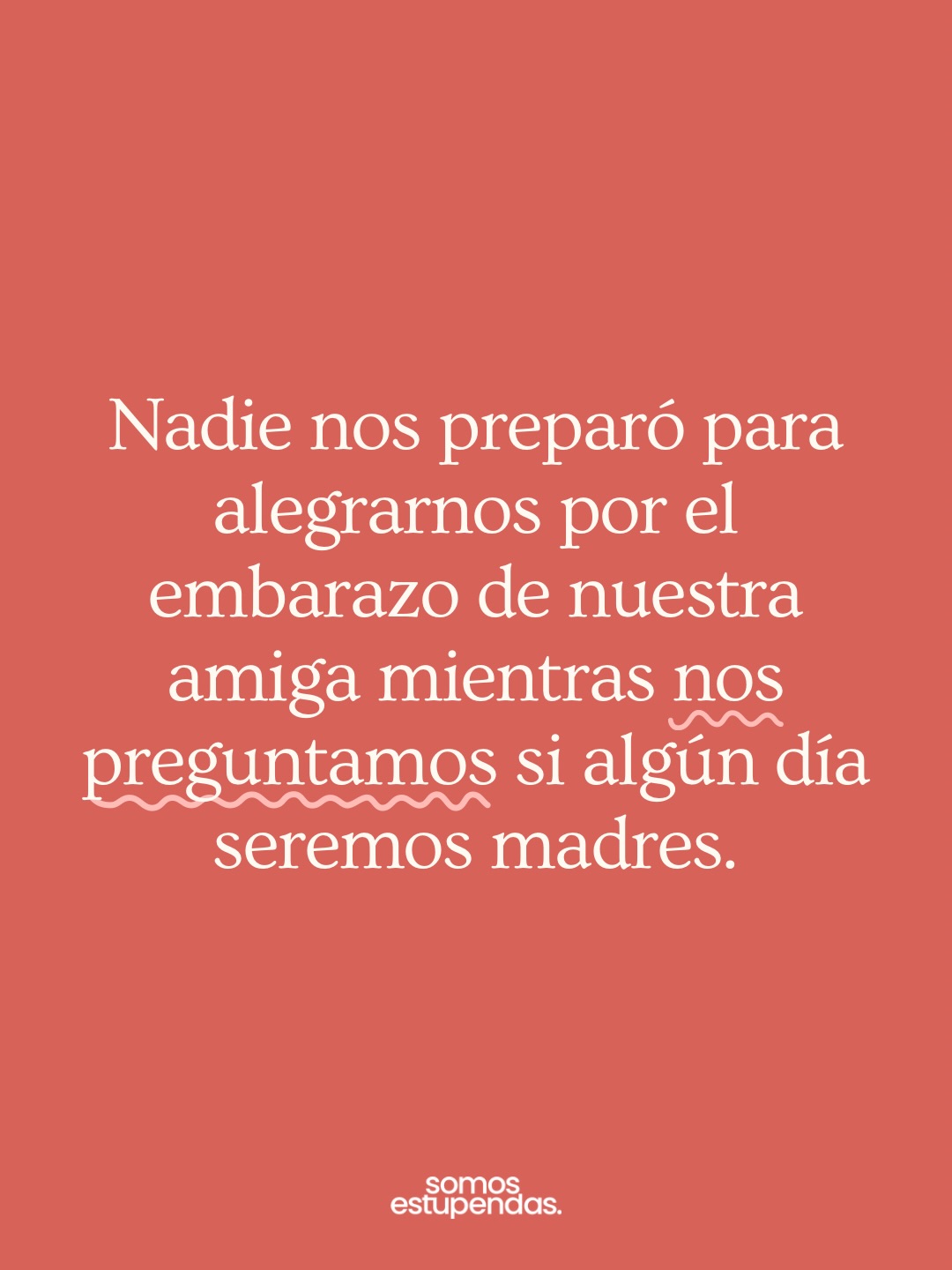 Somos Estupendas Facebook ad: Hay momentos en los que no cambia el…