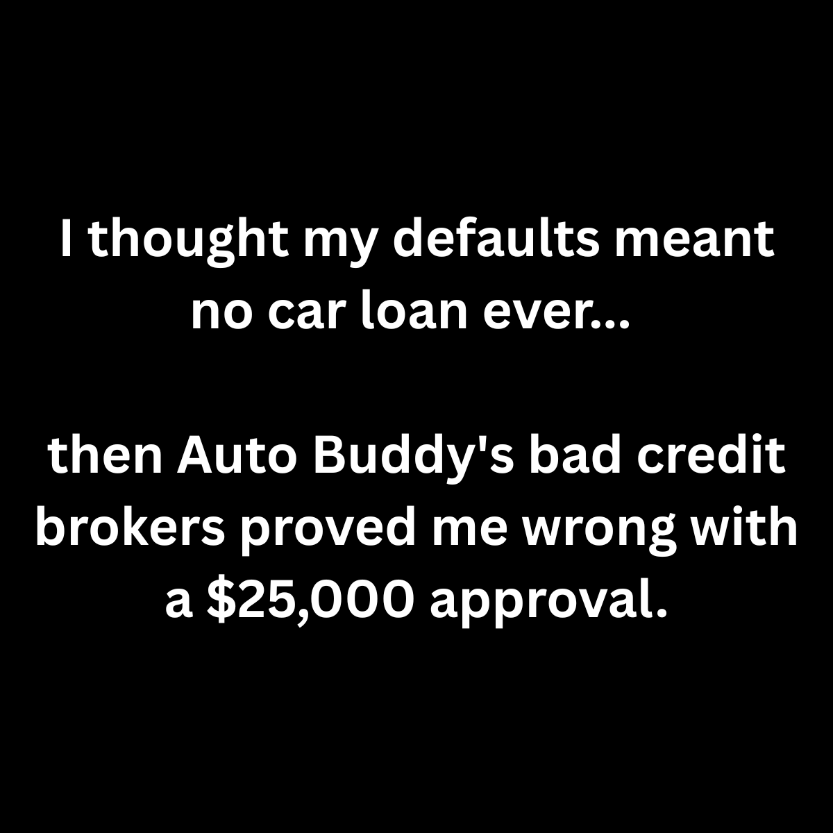 Auto Buddy Facebook ad: Bad Credit Approved!