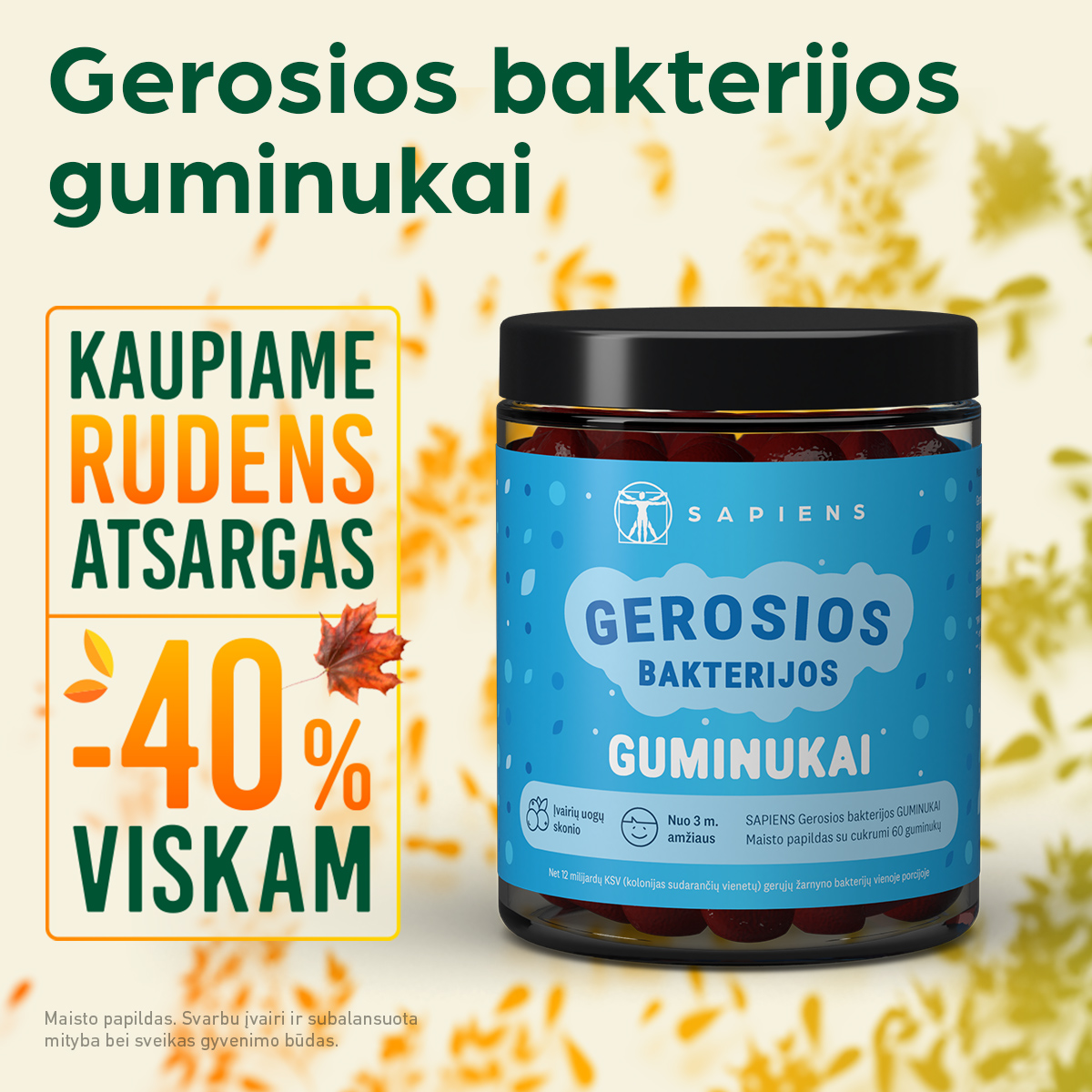 Sapiens Facebook ad: GEROSIOS BAKTERIJOS GUMINUKAI -40%