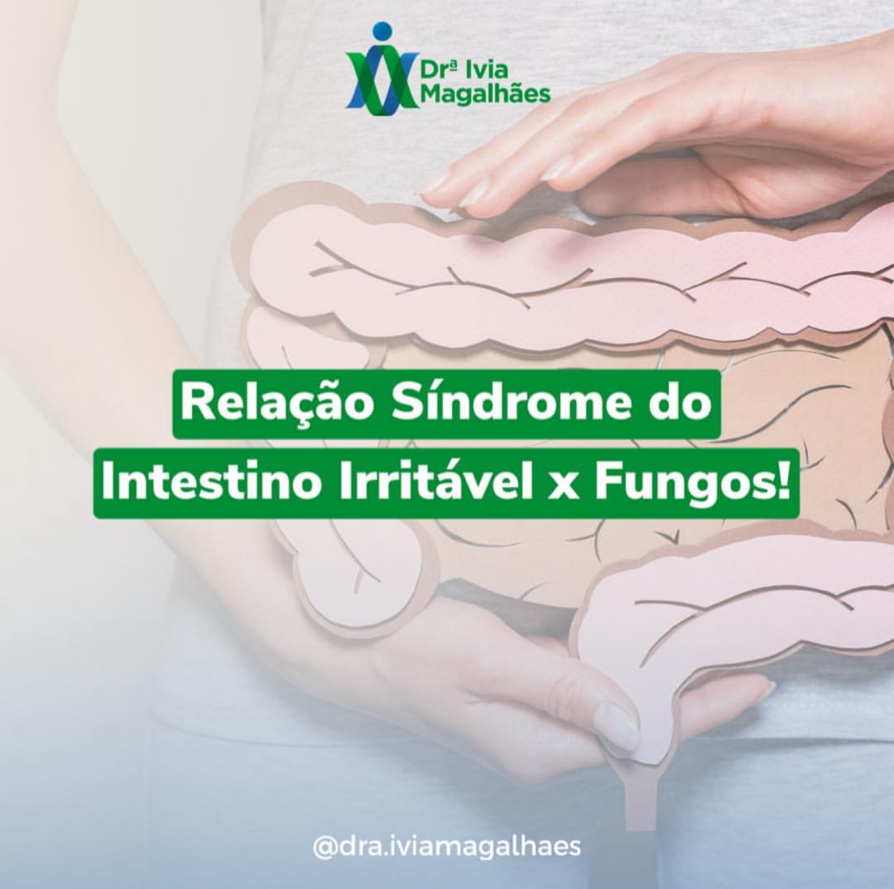 Drª. Ivia Magalhães Facebook ad: A síndrome do intestino irritável (SIl) é um…