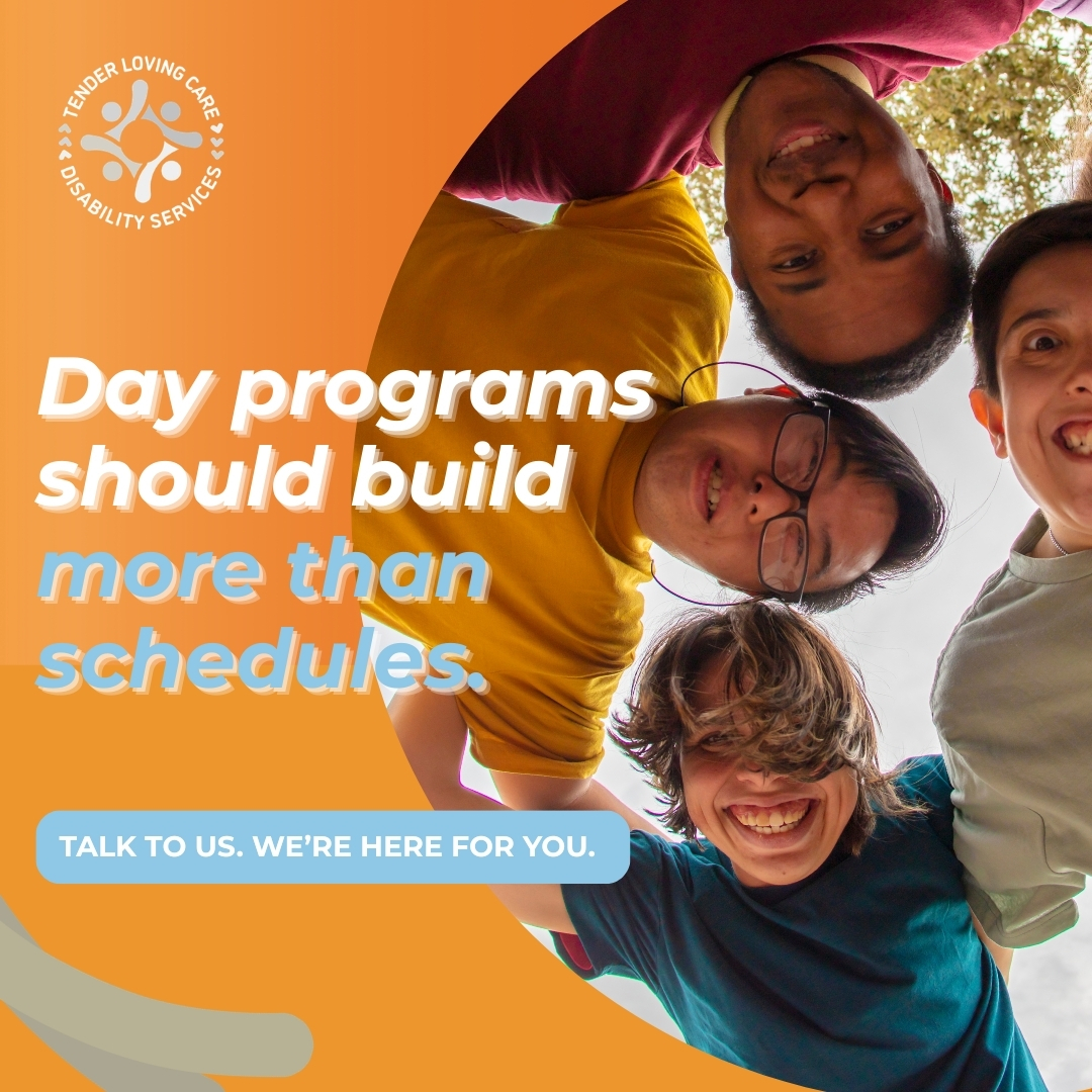 Tender Loving Care Disability Services Facebook ad: Are there day programs that actually build confidence, not…