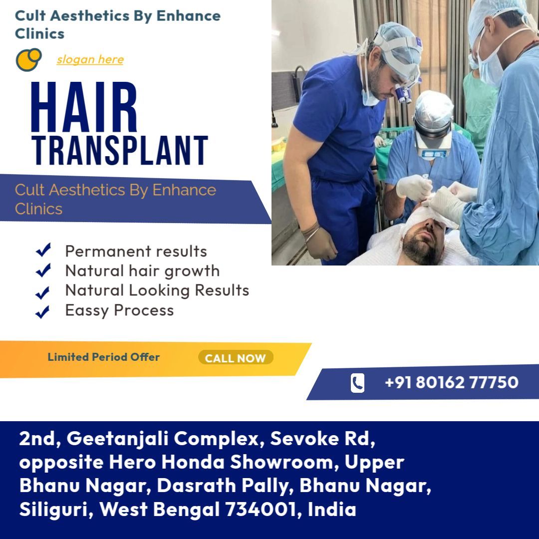 Cult Aesthetics enhance clinic Siliguri & Jaigaon Facebook ad: HAIR TRANSPLANT, LASER HAIR REDUCTION, PRP, GFC, MELASMA…