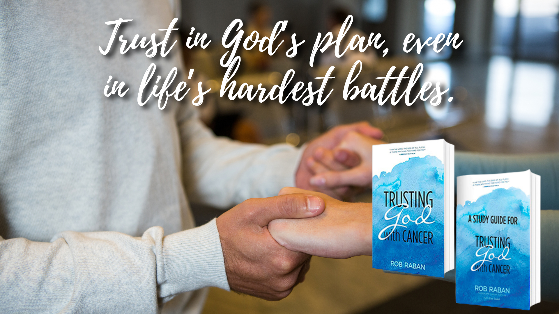Rob Raban Facebook ad: Trusting God with Cancer (Rob Raban)