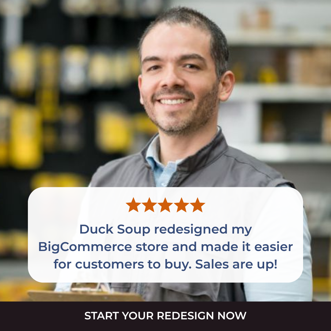 Duck Soup E-Commerce Facebook ad: Redesign Your BigCommerce Store for Results