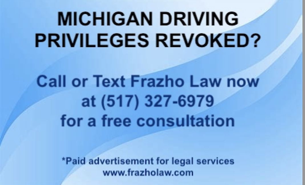 Frazho Law Facebook ad: HAS YOUR MICHIGAN DRIVING PRIVILEGES BEEN REVOKED?