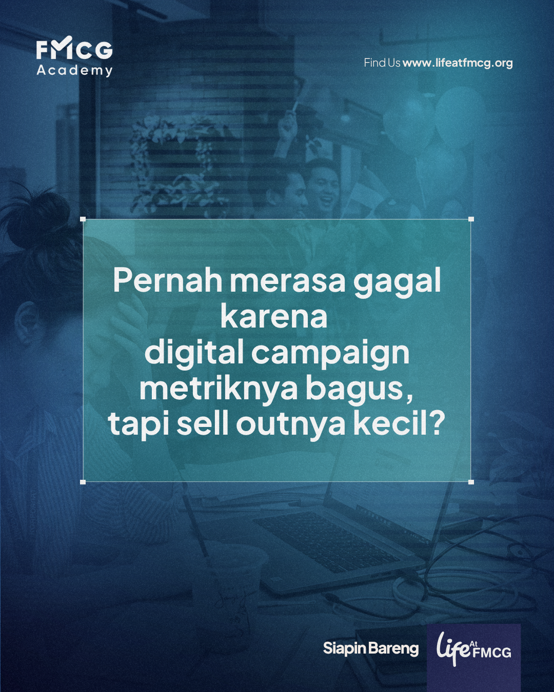 Life At FMCG Facebook ad: Pernah merasa campaign yang kamu jalankan sudah…