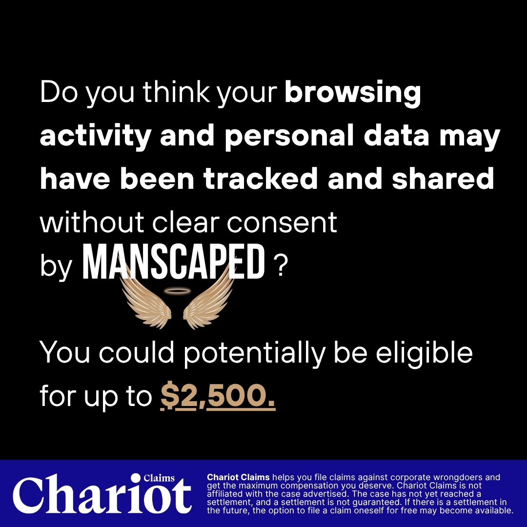 Chariot Claims - formerly ClaimClam Facebook ad: Concerned your MANSCAPED.com activity may have been…