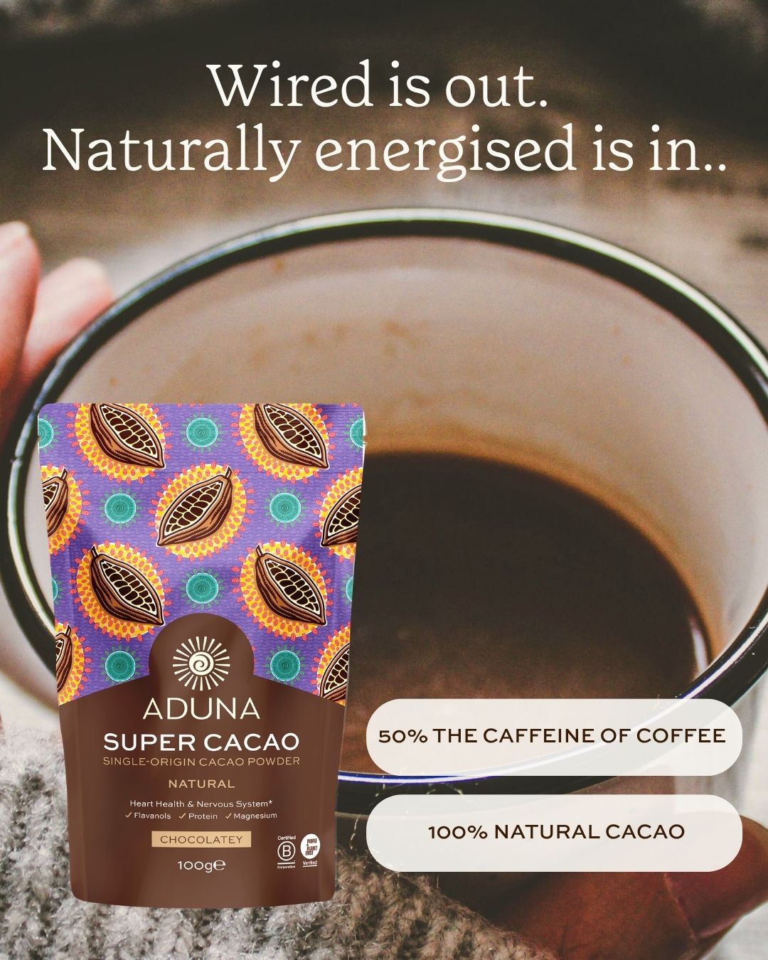Aduna Facebook ad: Wired is out. Naturally energised is in