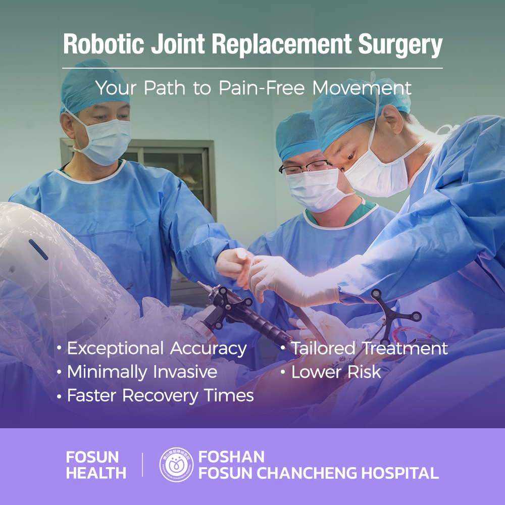 Foshan Fosun Chancheng Hospital Facebook ad: Say goodbye to joint pain with our robotic…