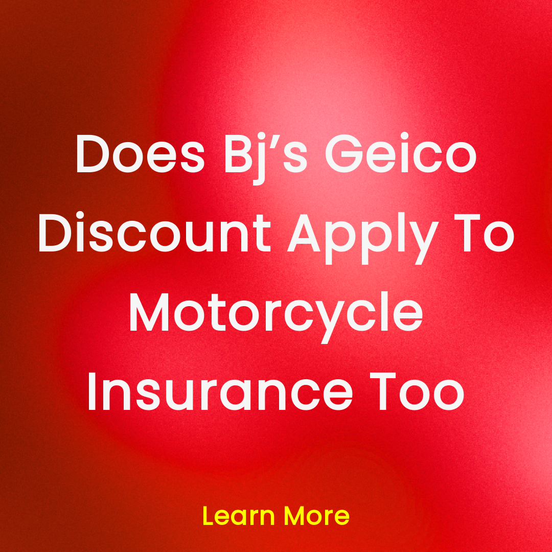 Explore Now → Facebook ad: Does Bj’s Geico Discount Apply To Motorcycle Insurance Too…