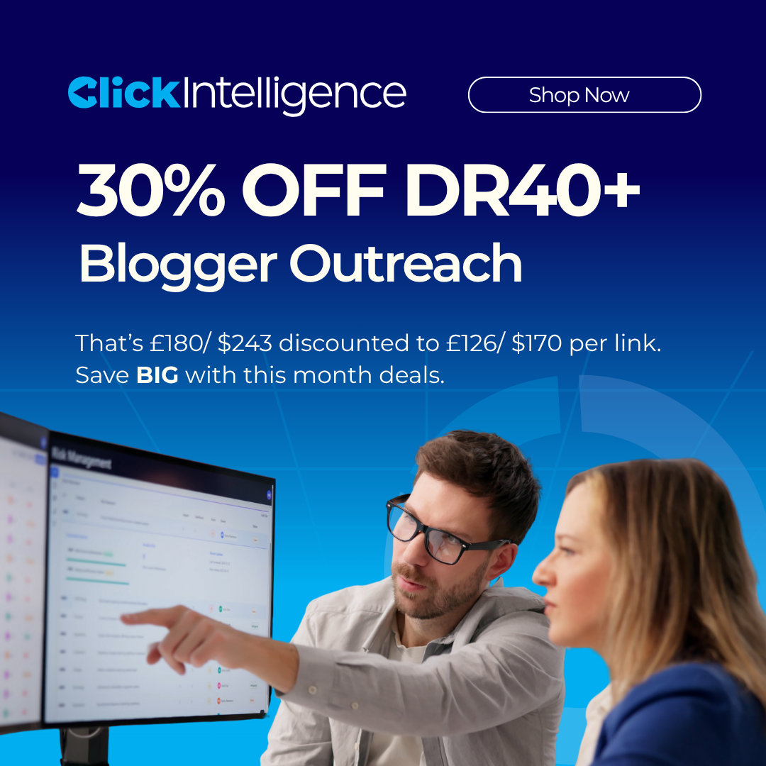 Click Intelligence Ltd - Link Building Services Facebook ad: 30% OFF DR40+ Blogger Outreach (Non Approval)