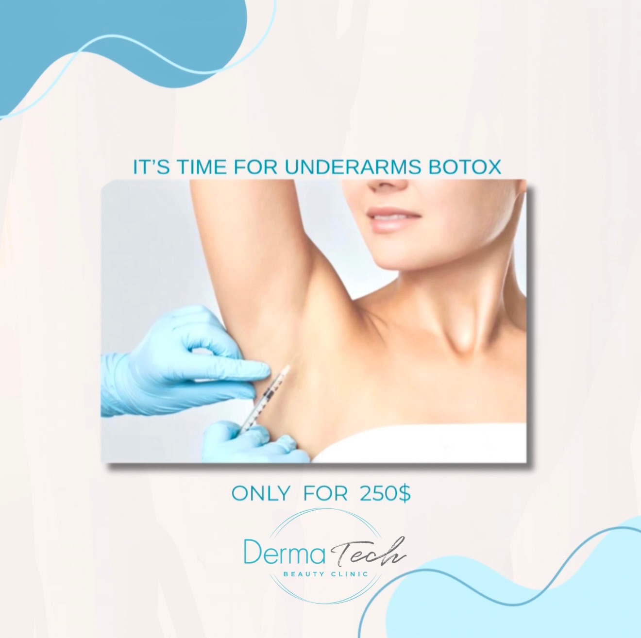 Dermatech Lb Facebook ad: Underarms botox 250$ instead of 350$
