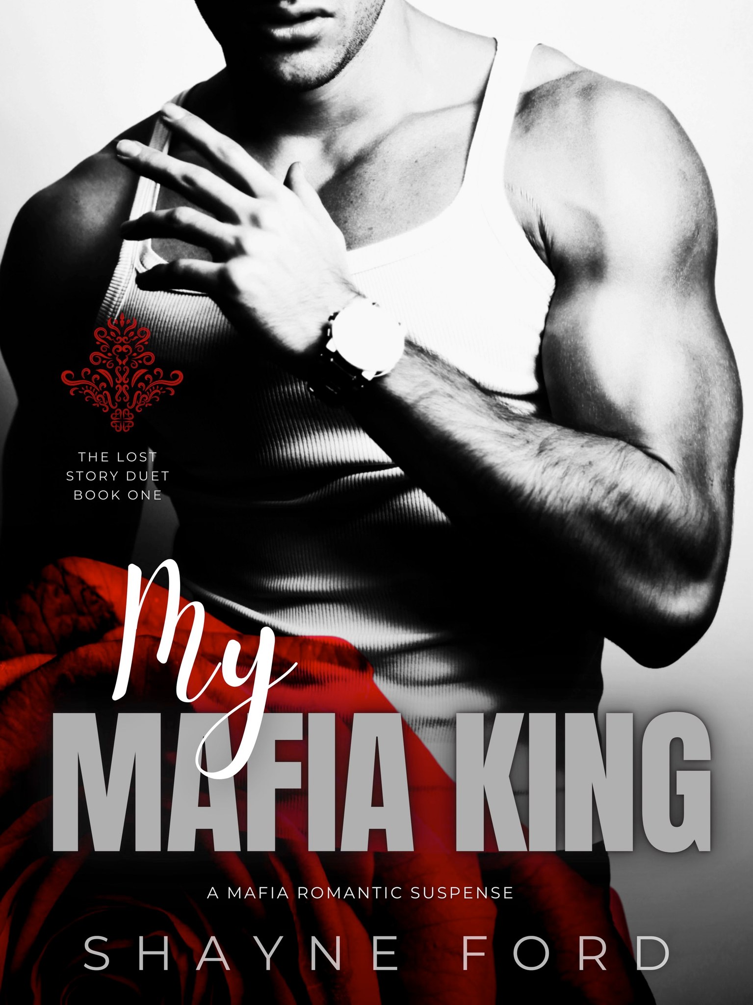 Shayne Ford Facebook ad: MY MAFIA KING: A Mafia Romantic Suspense (THE LOST STORY…