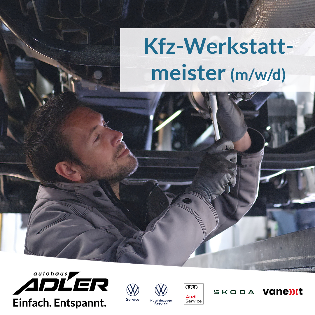 Autohaus Adler - Bahretal & Pirna Facebook ad: Kfz-Werkstattmeister (m/w/d) gesucht
