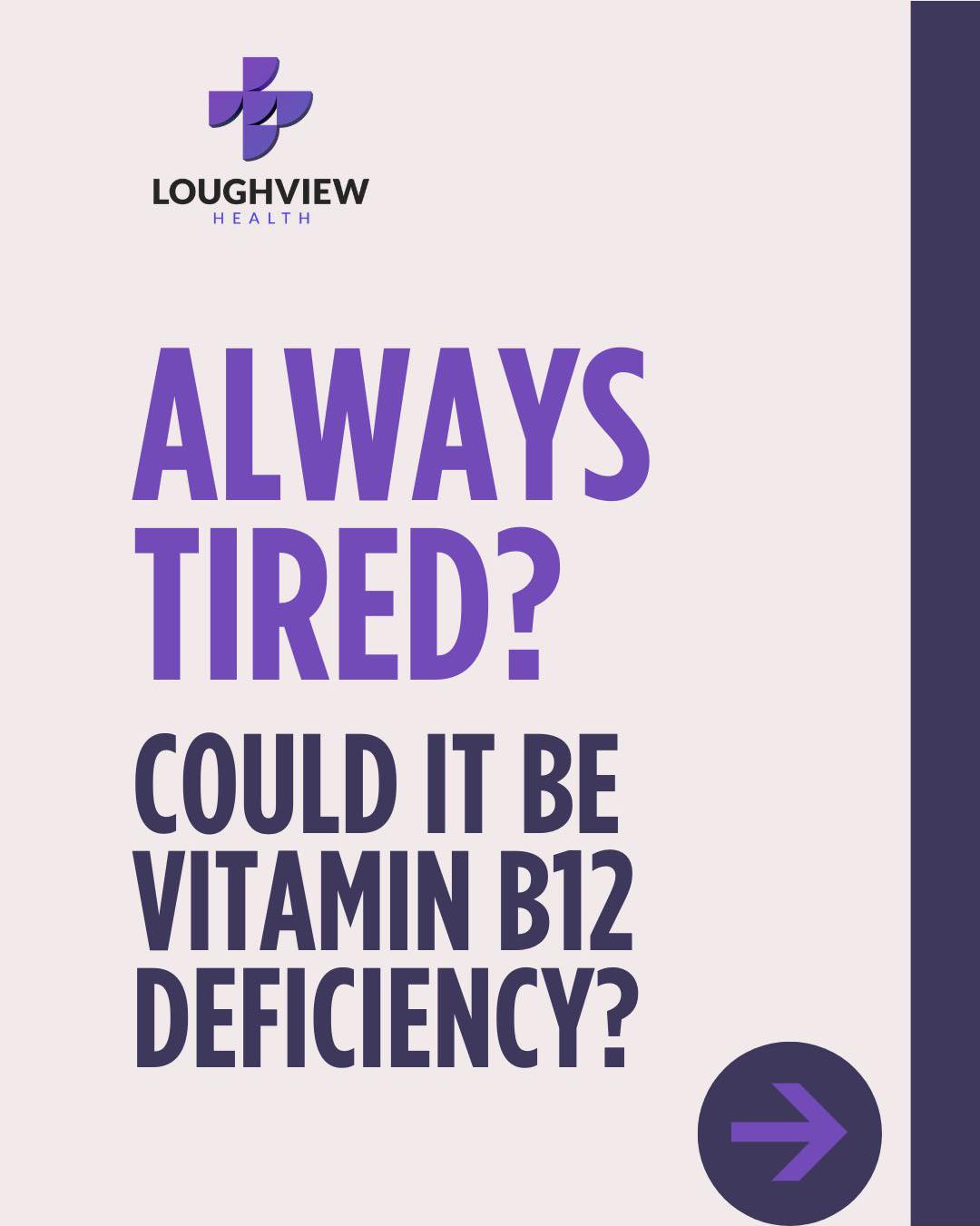 Loughview Health - Private GP Facebook ad: Could low Vitamin B12 be affecting how you…