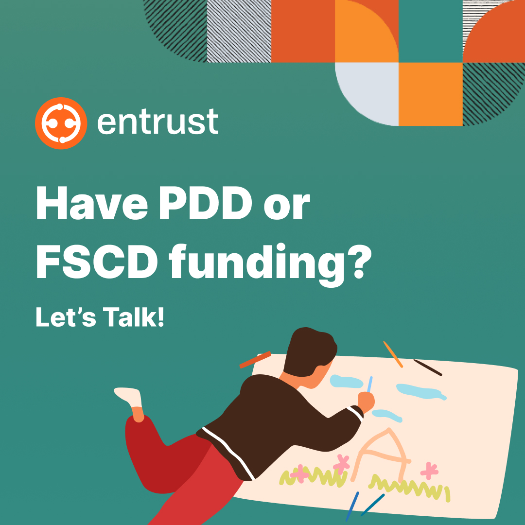 Entrust Disability Services Facebook ad: Using PDD or FSCD support? We can help.