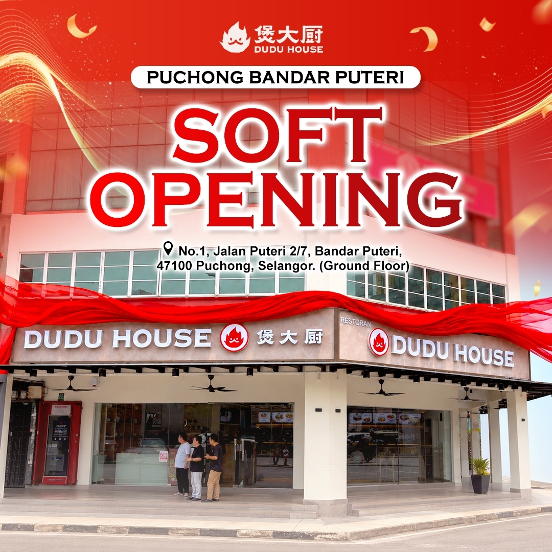 煲大厨 Dudu House Facebook ad: 第4间分行正式 Soft Opening!Dudu House 煲大厨来到了 Puchong Bandar…
