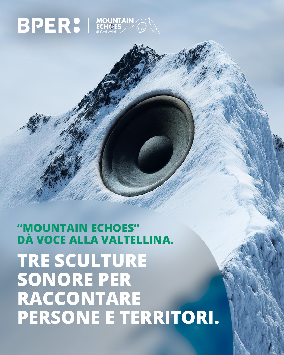 BPER Banca Facebook ad: Mountain Echoes, Valtellina recounts its own sound…
