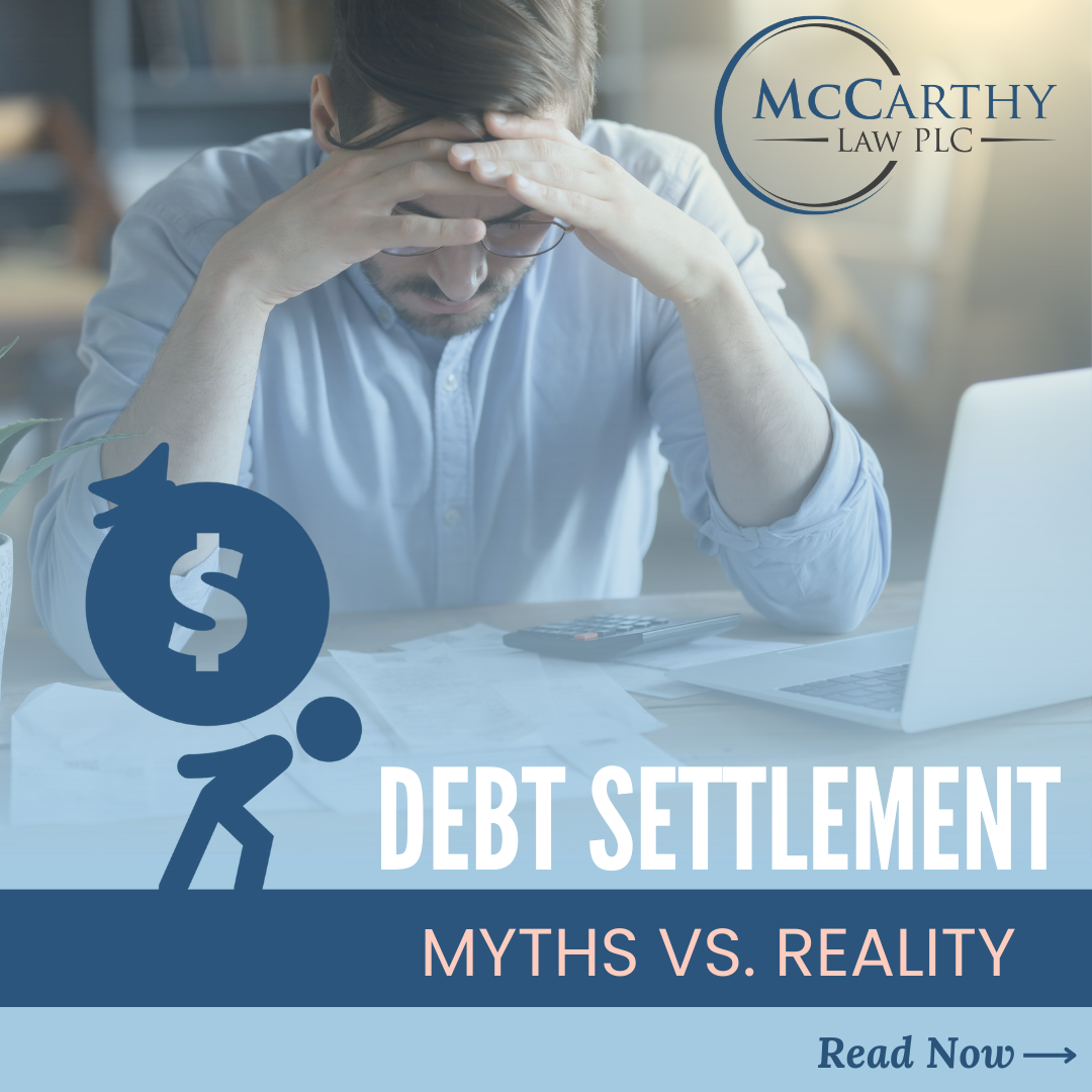 McCarthy Law PLC Facebook ad: Debt Settlement: Myths vs. Reality - Read Now!