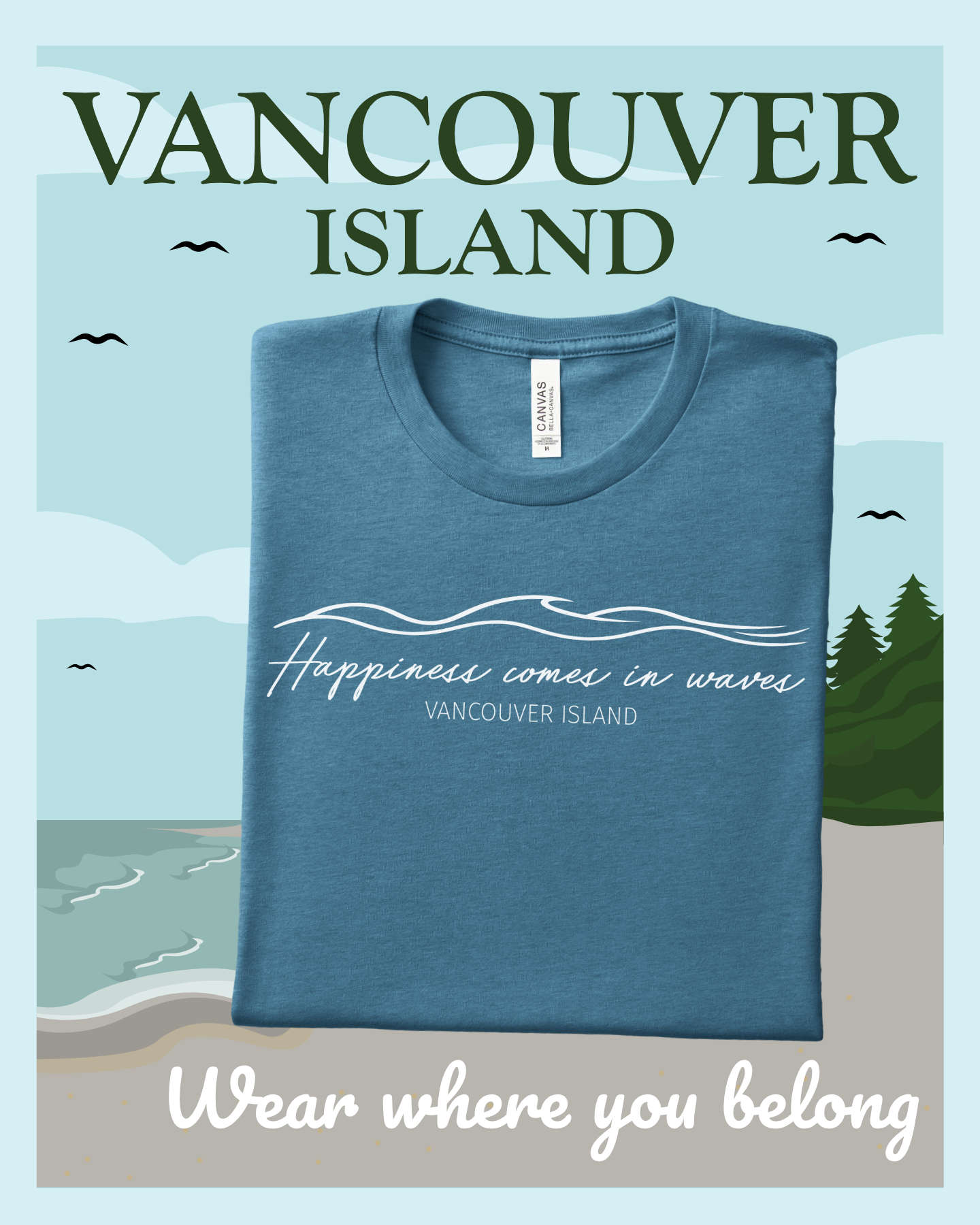 Sooke Mercantile Facebook ad: Happiness Comes in Waves Vancouver Island Unisex t-shirt