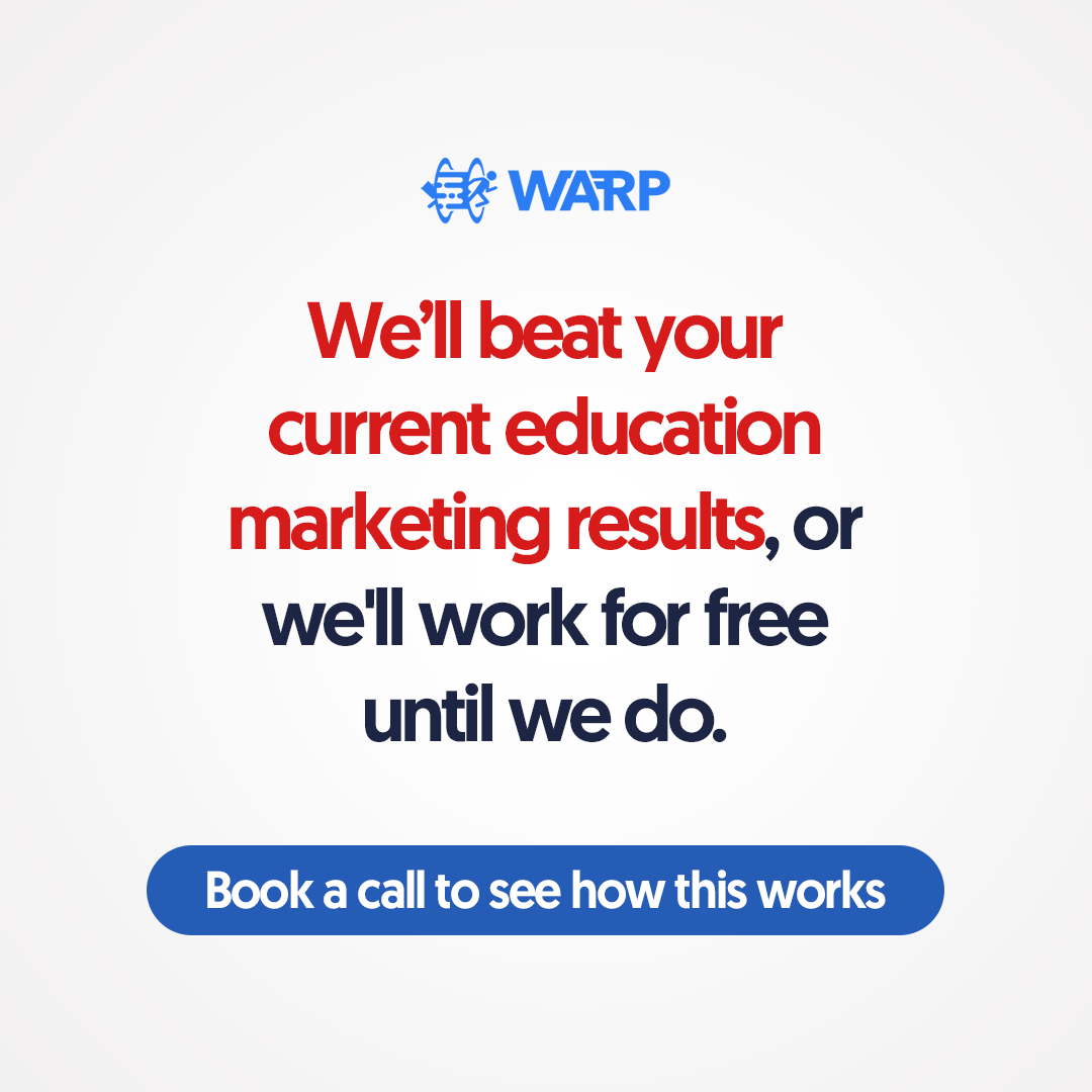 WARP Digital: Education Growth Specialists Facebook ad: Education Centre Enrolments, Guaranteed.