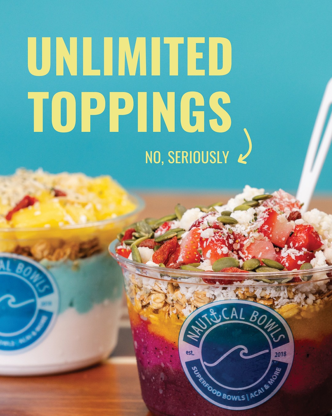 Nautical Bowls Facebook ad: Now serving UNLIMITED TOPPINGS