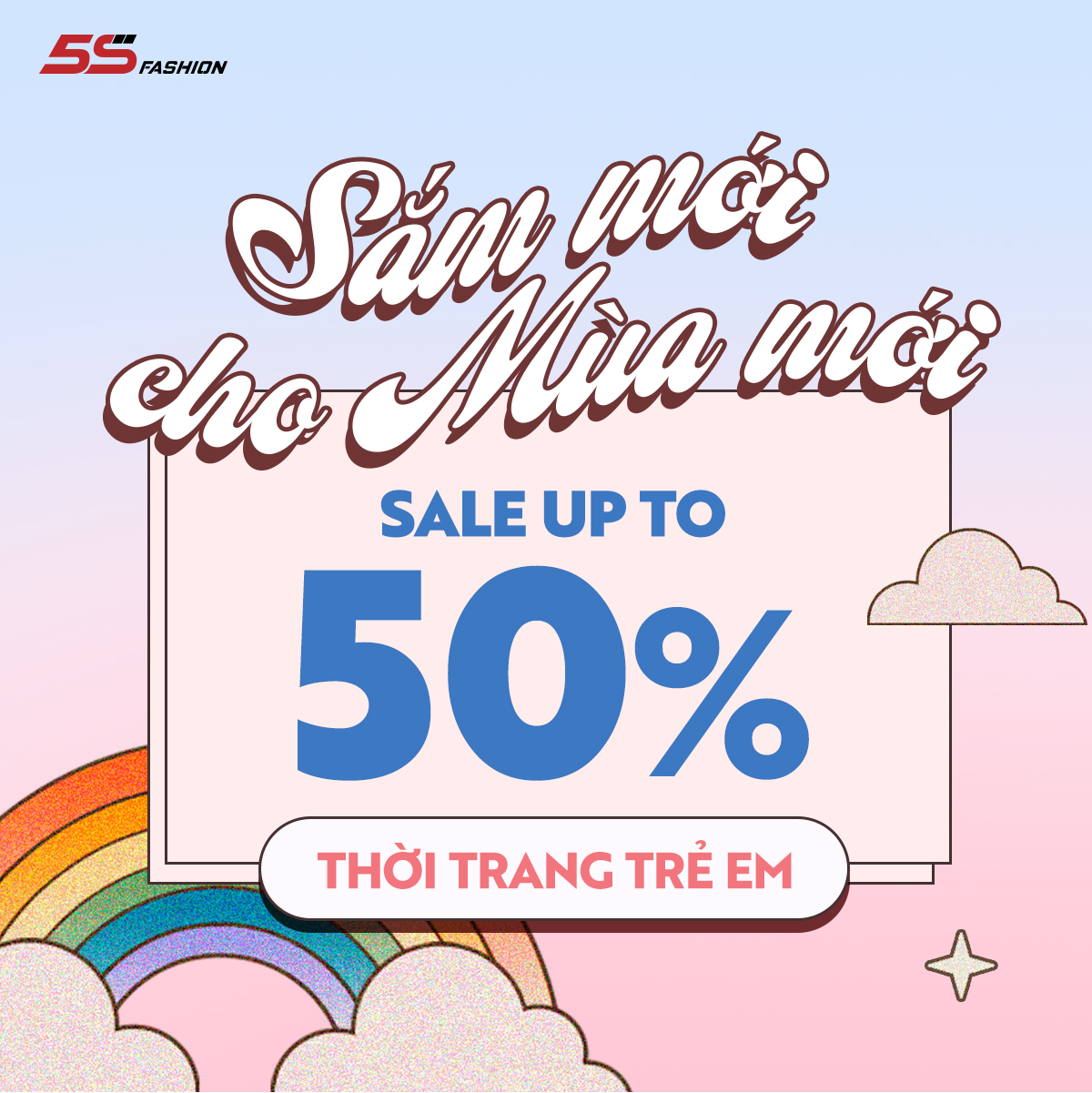 5S Fashion Facebook ad: SẮM MỚI CHO MÙA MỚI 𝗦𝗔𝗟𝗘 𝗨𝗣 𝗧𝗢…