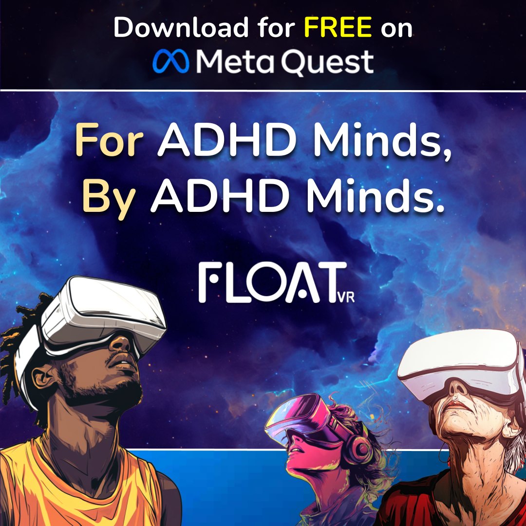 FloatVR Facebook ad: With ADHD, slow is NOT relaxing