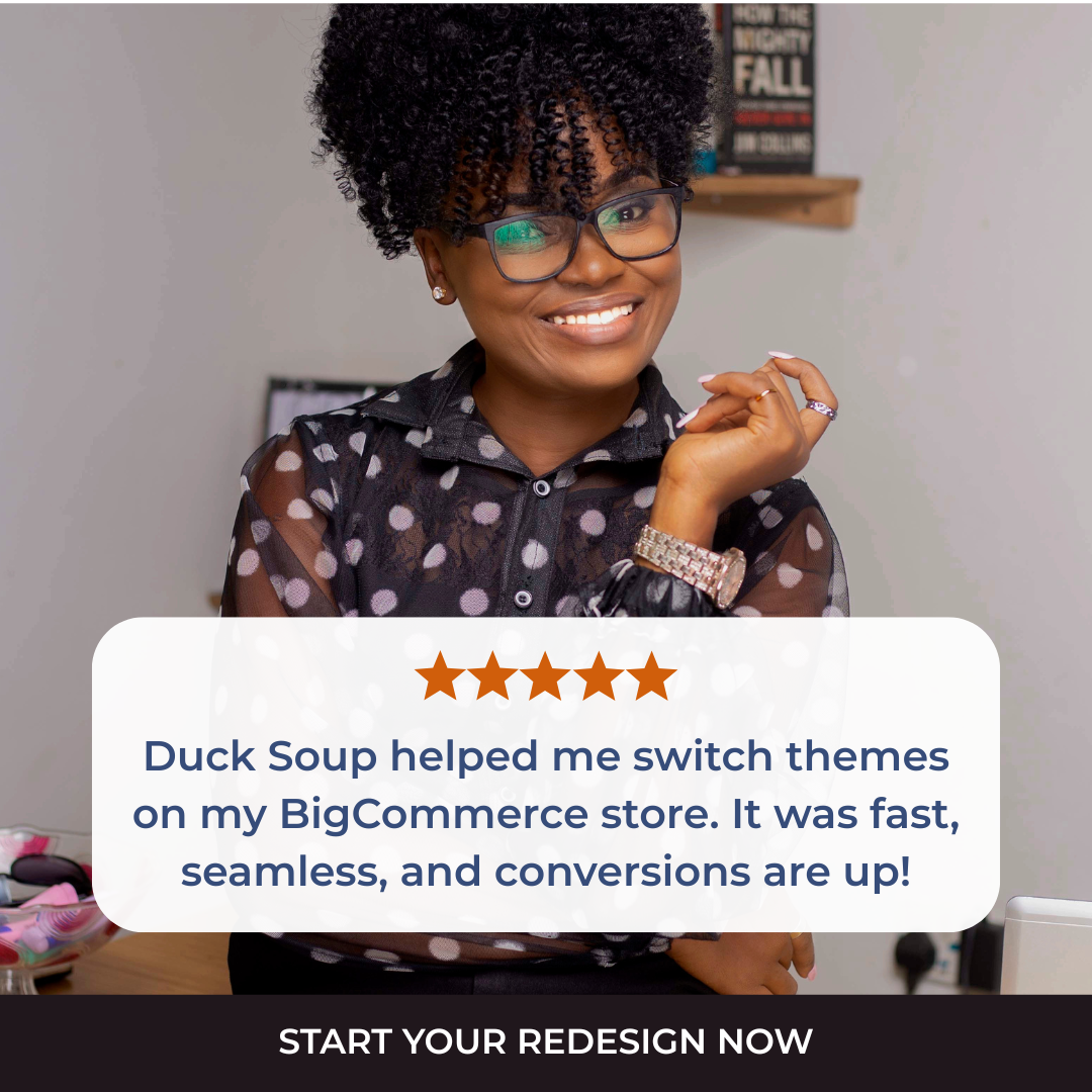 Duck Soup E-Commerce Facebook ad: Redesign Your BigCommerce Store for Results