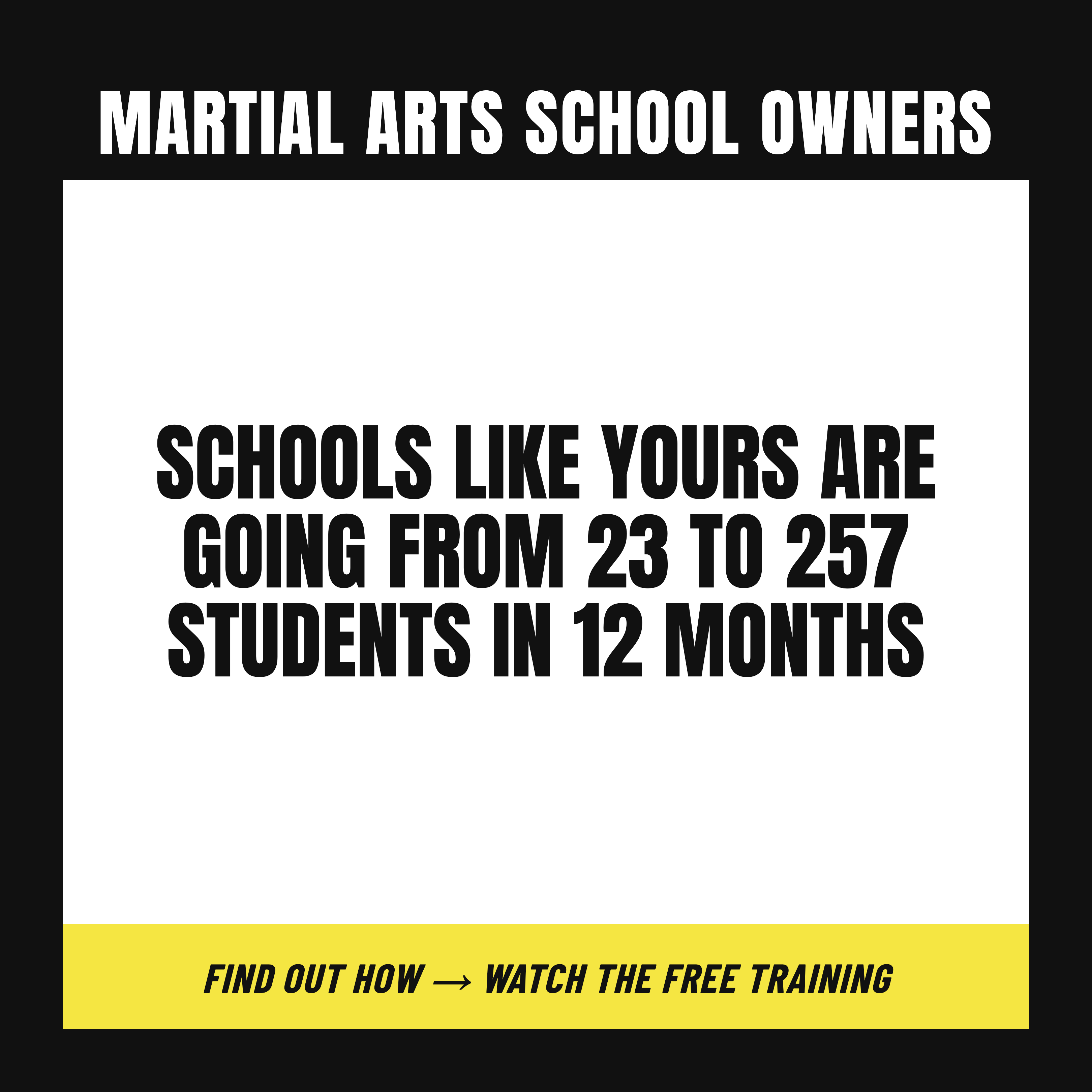 More Black Belts Facebook ad: Get The Free Case Study [Martial Arts School Owners Only]